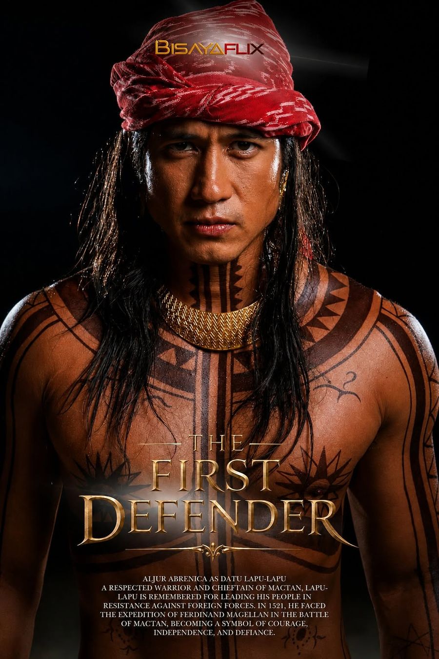 Poster of The First Defender: Aljur Abrenica as Datu Lapu-Lapu, in a red headcloth, with tattoos and a gold collar